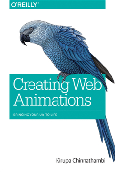 Paperback Creating Web Animations: Bringing Your UIs to Life Book