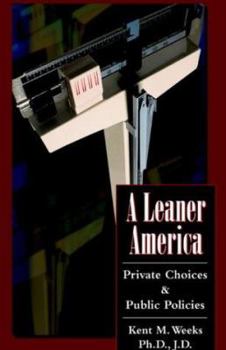Hardcover A Leaner America: Private Choices & Public Policies Book