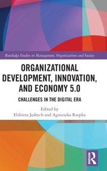 Hardcover Organizational Development, Innovation, and Economy 5.0: Challenges in the Digital Era Book