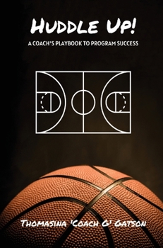 Hardcover Huddle Up! A Coach's Playbook for Program Success Book