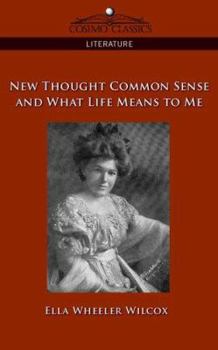 Paperback New Thought Common Sense and What Life Means to Me Book