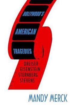 Paperback Hollywood's American Tragedies: Dreiser, Eisenstein, Sternberg, Stevens Book