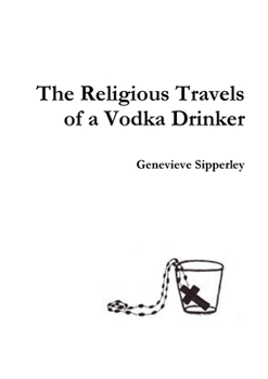 Paperback The Religious Travels of a Vodka Drinker Book