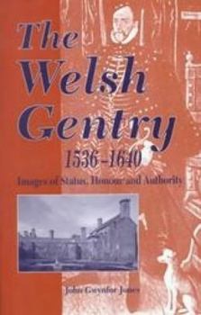Hardcover Welsh Gentry 1536-1640: Image of Status, Honour and Authority Book