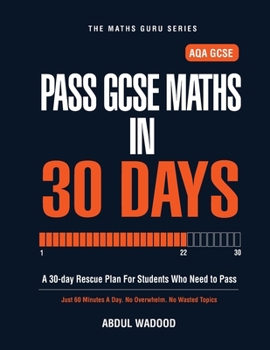 Paperback Pass GCSE Maths in 30 Days: A 30-Day Rescue Plan for AQA GCSE Students. Pass Maths with Just 60 Minutes a Day. Book
