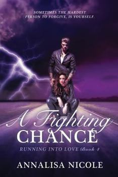 A Fighting Chance: Running Into Love Book Four - Book #4 of the Running Into Love