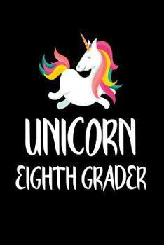 Paperback Unicorn Eighth Grader: Cute Unicorn Notebook Gift for Grade 8 Girls Book