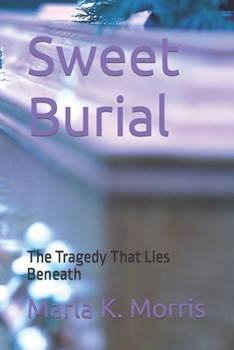 Paperback Sweet Burial: The Tragedy That Lies Beneath Book