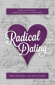 Paperback Radical Dating: When God Takes Over Your Love Life Book