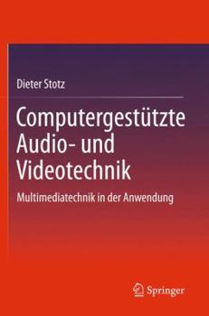 Paperback Computergestützte Audio- Und Videotechnik: Multimediatechnik in Der Anwendung [German] Book