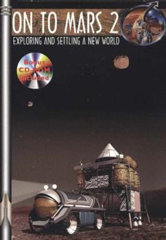 On to Mars 2: Exploring and Settling a New World (Apogee Books Space Series) - Book #55 of the Apogee Books Space Series