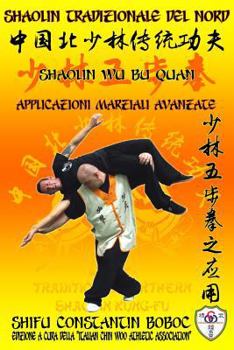 Paperback Shaolin Tradizionale del Nord Vol.13: Shaolin Wu Bu Quan - Applicazioni Marziali Avanzate [Italian] Book