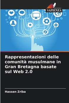Paperback Rappresentazioni delle comunità musulmane in Gran Bretagna basate sul Web 2.0 [Italian] Book