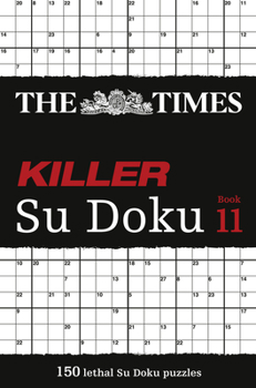 Paperback The Times Killer Su Doku Book 11: 150 Lethal Su Doku Puzzles Book