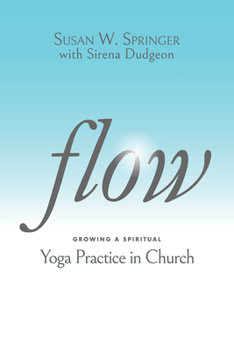 Paperback Flow: Growing a Spiritual Yoga Practice in Church Book