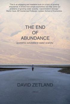 Paperback The End of Abundance: Economic Solutions to Water Scarcity Book