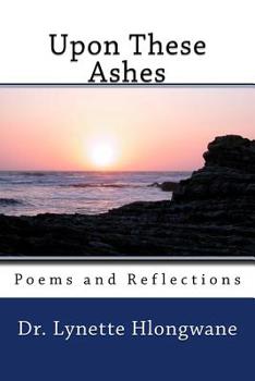 Paperback Upon These Ashes: Poems and Reflections Book