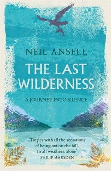 Paperback The Last Wilderness: A Journey Into Silence Book