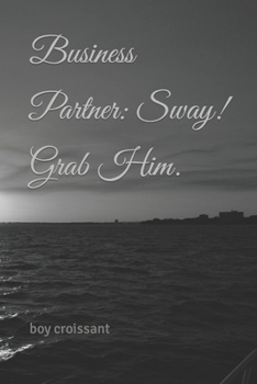 Paperback Business Partner: Sway! Grab Him. Book