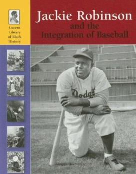 Lucent Library of Black History - Jackie Robinson and the Integration of Baseball (Lucent Library of Black History) - Book  of the Lucent Library of Black History