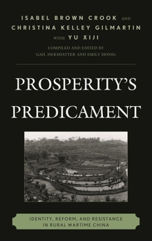 Paperback Prosperity's Predicament: Identity, Reform, and Resistance in Rural Wartime China Book