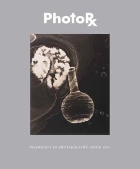 Hardcover Photorx: Pharmacy in Photography Since 1850 Book