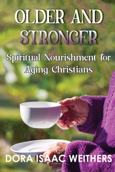 Paperback Older and Stronger: Spiritual Nourishment for Aging Christians Book
