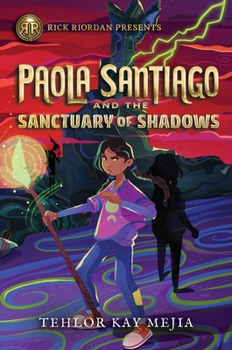 Hardcover Rick Riordan Presents Paola Santiago and the Sanctuary of Shadows (a Paola Santiago Novel, Book 3) Book