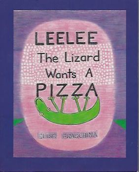 Paperback LeeLee The Lizard Wants A Pizza Book