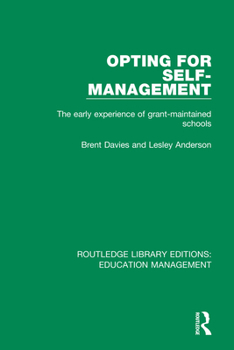 Paperback Opting for Self-Management: The Early Experience of Grant-Maintained Schools Book