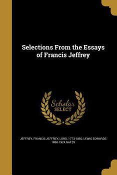 Paperback Selections From the Essays of Francis Jeffrey Book