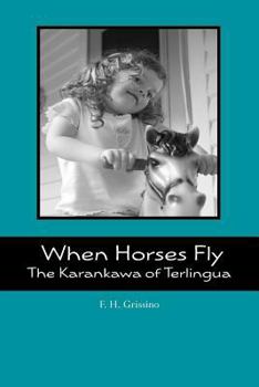 Paperback When Horses Fly: The Karankawa of Terlingua Book