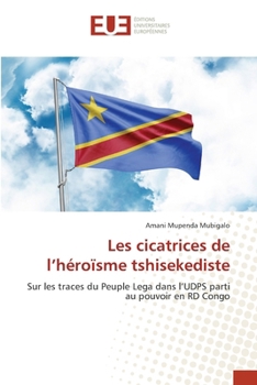 Les cicatrices de l'héroïsme tshisekediste (French Edition)