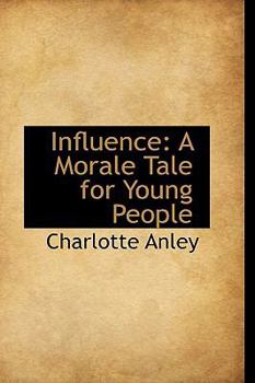 Influence : A Morale Tale for Young People