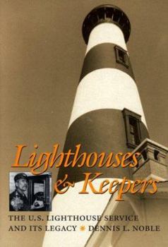 Hardcover Lighthouses and Keepers: The U.S. Lighthouse Service and Its Legacy Book