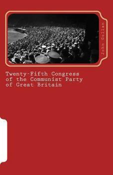 Paperback Twenty-Fifth Congress of the Communist Party of Great Britain: Political Report Book