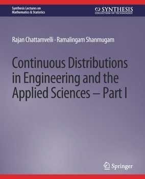 Paperback Continuous Distributions in Engineering and the Applied Sciences -- Part I Book