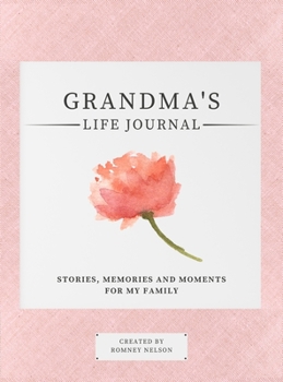Hardcover Grandma's Life Journal: Stories, Memories and Moments for My Family A Guided Memory Journal to Share Grandma's Life Book