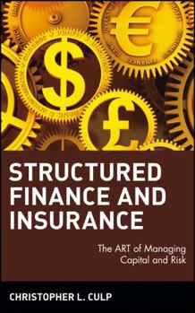 Hardcover Structured Finance and Insurance: The Art of Managing Capital and Risk Book