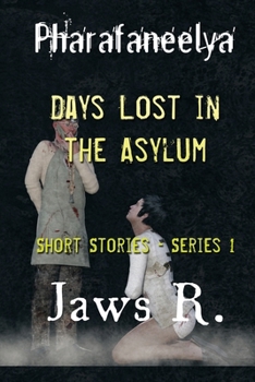Paperback Pharafaneelya- Days Lost In The Asylum- Short Stories-Series I Book