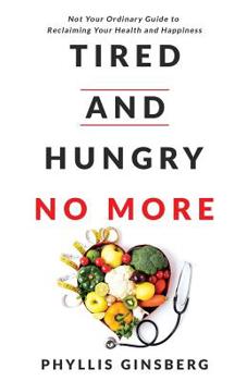 Paperback Tired and Hungry No More Book