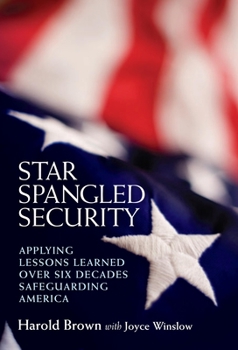 Hardcover Star Spangled Security: Applying Lessons Learned Over Six Decades Safeguarding America Book