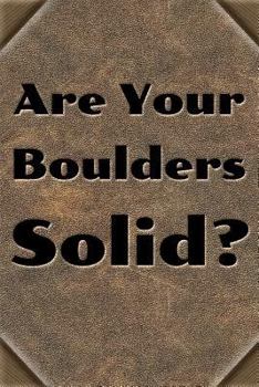 Are Your Boulders Solid? : A 100-Page Training Exercise Log for Lifting Your Workout