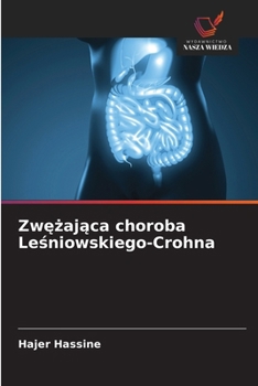 Zwezajaca choroba Lesniowskiego-Crohna (Polish Edition)