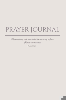 Paperback Prayer Journal: Psalm 62:2 Paperback Prayer Journal Book