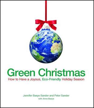 Paperback Green Christmas: How to Have a Joyous, Eco-Friendly Holiday Season Book