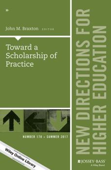 Paperback Toward a Scholarship of Practice: New Directions for Higher Education, Number 178 Book