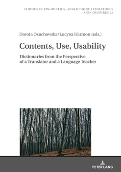 Hardcover Contents, Use, Usability: Dictionaries from the Perspective of a Translator and a Language Teacher Book