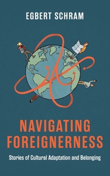 Paperback Navigating Foreignerness: Stories of Cultural Adaptation and Belonging Book