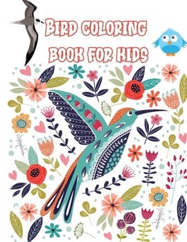 Paperback Bird coloring book for kids: 60 unique and fun images of birds aged 4-8 for children and young children, love birds, fun activity for bird watching Book